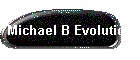 Michael B Evolution